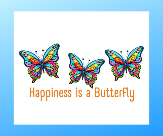 Happiness Is a Butterfly