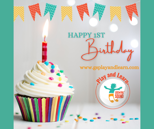 Happy 1st Birthday to Growing Sound Play and Learn